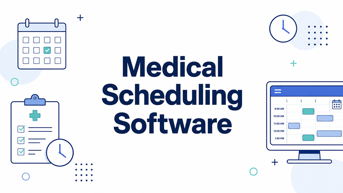 The Best Medical Scheduling Software for Modern Practices