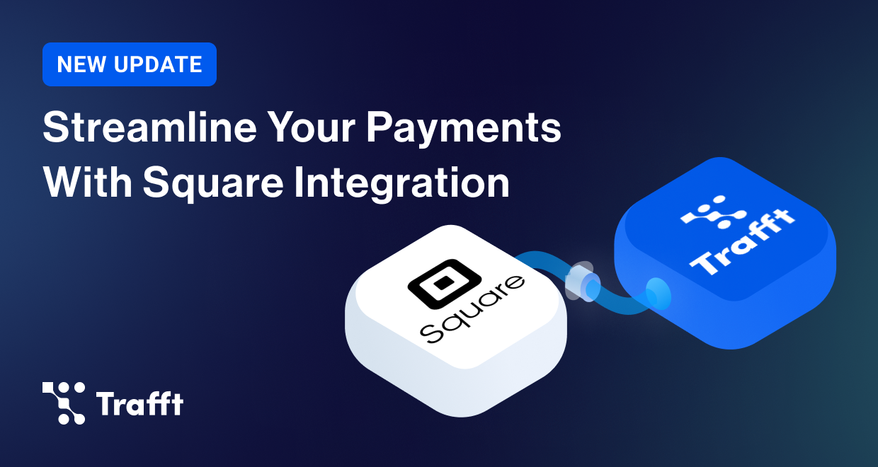 Trafft and Square Integration: Streamline Scheduling and Payments