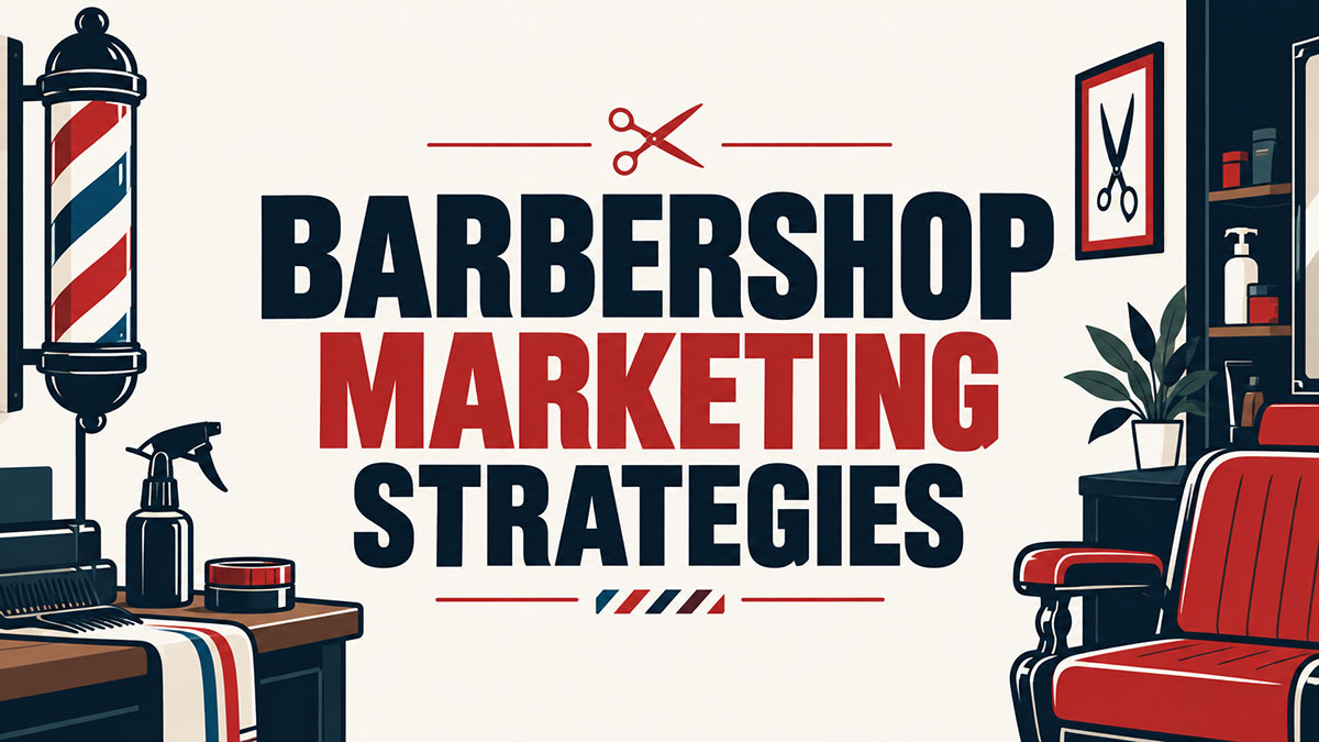 Barbershop Marketing Strategies: Fix These 2 Things First