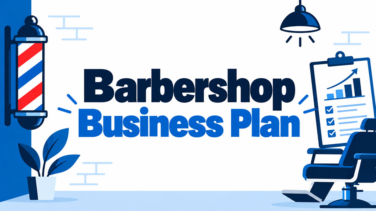How to Create a Barbershop Business Plan Lenders Approve